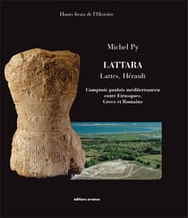 Lattara - Lattes - Hérault - comptoir gaulois méditérranéen entre Etrusqyes, grecs et romains