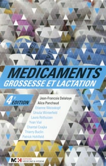 MEDICAMENTS, GROSSESSE ET LACTATION - 4E EDITION