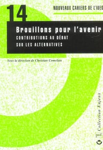 ENJEUX - NOUVEAUX CAHIERS DE L'IUED : BROUILLONS POUR L'AVENIR - CONTRIBUTIONS AU DEBAT SUR LES ALTERNATIVES