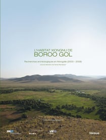REVUE TERRA ARCHAEOLOGICA n.7 : L'habitat xiongnu de Boroo Gol - recherches archéologiques en Mongolie (2003-2008)