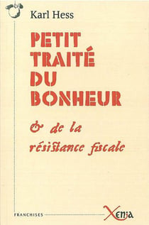 Petit traité du bonheur et de la résistance fiscale