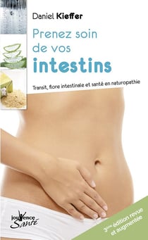 Prenez soin de vos intestins - transit, flore intestinale et santé en naturopathie (3e édition)