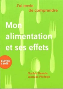 J'ai envie de comprendre : mon alimentation et ses effets