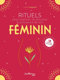 Rituels pour explorer en douceur la puissance de son féminin : 18 cartes incluses