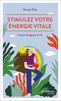 Stimulez votre énergie vitale : l'auto-massage par le chi