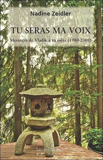 Tu seras ma voix - messages de Vladik à sa mère (1980-2001)