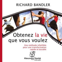 Obtenez la vie que vous voulez
