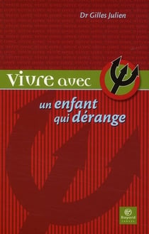 Vivre avec un enfant qui dérange