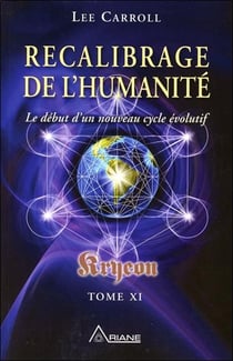 Kryeon t.11 - recalibrage de l'humanité, le début d'un nouveau cycle évolutif