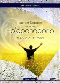Ho'oponopono - le pouvoir en vous