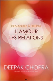 Demandez à deepak - l'amour et les relations