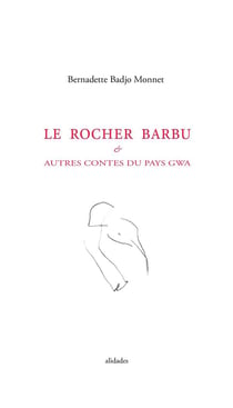 Le rocher barbu et autres contes deu pays gwa
