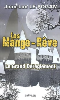 Les Mange-Rêve Tome 1 : le grand dérèglement