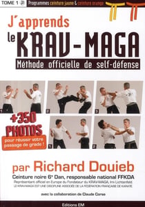 J'apprends le krav-maga - méthode officielle de self-défense