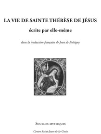 La vie de Sainte Thérèse de Jésus