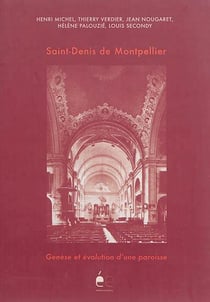 Saint-denis de montpellier - génèse et évolution d'une paroisse