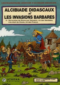 Alcibiade Didascaux et les invasions barbares t.2 - de la prise de Rome par Genséric, roi des Vandales, à la mort de Clovis, roi des Francs