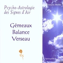Psycho-astrologie des signes d'air - gémeaux-balance-verseaux