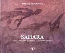 Sahara. visions d'un explorateur de la memoire rupestre