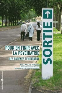 POUR EN FINIR AVEC LA PSYCHIATRIE  Des patients témoignent