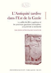 REVUE ARCHEOLOGIQUE DE L'EST n.30 : l'antiquité tardive dans l'Est de la Gaule t.1