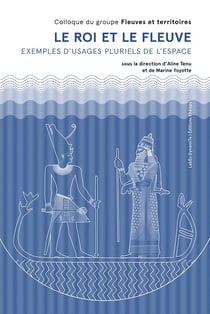 Le roi et le fleuve - exemples d'usages pluriels de l'espace