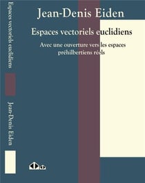 Espaces vectoriels euclidiens - avec une ouverture vers les espaces préhibertiens réels