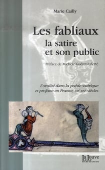 Les fabliaux, la satire et son public - l'oralité dans la poésie satirique et profane en France, XII-XIVe siècles