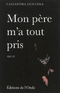 Mon père m'a tout pris