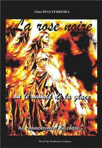 La rose noire ou le monde de la glace au commencement du chaos