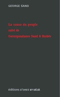 La cause du peuple - correspondance Sand & Barbès