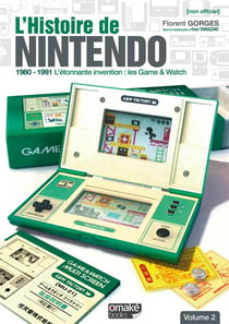 L'histoire de Nintendo v.2 (non officiel) - 1980/1991 l'étonnante invention - les game & watch