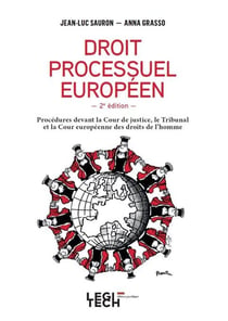 Le droit processuel européen : Procédures devant la Cour de justice, le Tribunal et la Cour européenne des Droits de l'homme (2e édition)