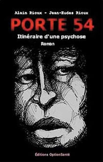 Porte 54. itineraire d'une psychose