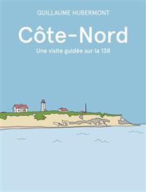 Côte-Nord : Une visite guidée sur la 138