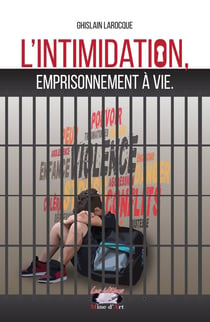 L'intimidation : Un emprisonnement à vie