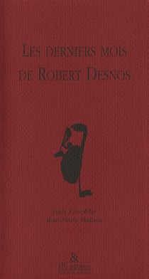 Les derniers mois de Robert Desnos