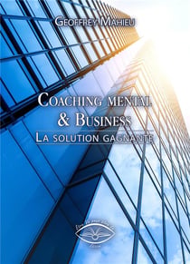 Coaching mental & business - la solution gagnante