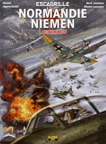 Escadrille Normandie-Niemen Tome 1 - destination Moscou