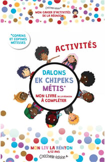 Dalons ek chipek metiss - mon livre activités à compléter
