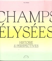 Champs-Élysées, Histoire & perspectives