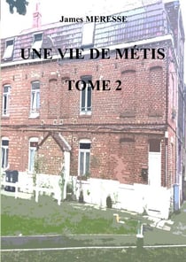 Une vie de metis tome 2