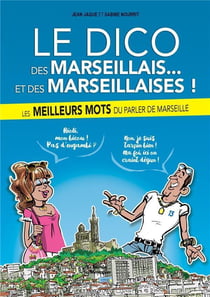Le dico des Marseillais... et des Marseillaises !