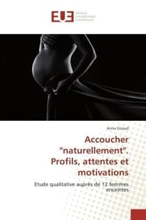 Accoucher "naturellement". Profils, attentes et motivations : Etude qualitative auprEs de 12 femmes enceintes
