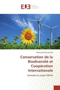 Conservation de la Biodiversite et Cooperation Internationale : Exemple du projet CBTHA