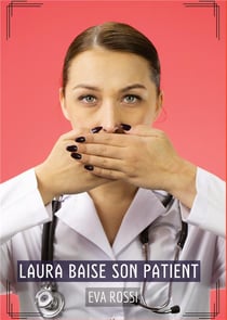 Laura baise son Patient : Histoires Érotiques Tabou pour Adultes