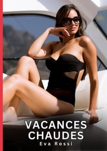 Vacances Chaudes : Nouvelles érotiques de sexe tabou pour adultes