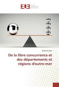 De la libre concurrence et des departements et regions doutre-mer