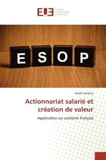 Actionnariat salarie et creation de valeur : Application au contexte français