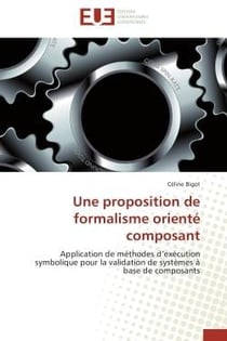 Une proposition de formalisme oriente composant - application de methodes d'execution symbolique pou